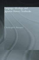Language, Ideology and Japanese History Textbooks 0415863112 Book Cover