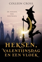 Heksen, Valentijnsdag en een vloek: een paranormale detectiveroman (de Heksen Van Westwick) 1778661084 Book Cover