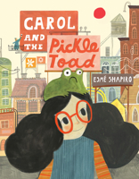 Carol and the Pickle-Toad 0735263981 Book Cover