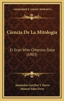 Ciencia de la mitología. El gran mito ctónico-solar 1016975228 Book Cover