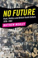 The Politics of Punk: British Youth Culture, 1976-84 1316625605 Book Cover