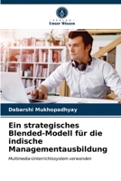 Ein strategisches Blended-Modell für die indische Managementausbildung: Multimedia-Unterrichtssystem verwenden 6202726741 Book Cover