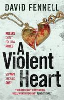 A Violent Heart: The brand new 2024 crime thriller from the acclaimed author of The Art of Death 1804186082 Book Cover