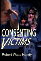 Consenting Victims 0595188974 Book Cover
