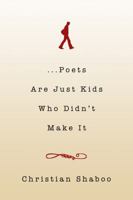 ...Poets Are Just Kids Who Didn't Make It 0615999824 Book Cover