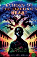 Echoes of the Orphan's Heart B0DW26KHGD Book Cover