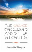The Orange Orchard and Other Stories 1524665002 Book Cover