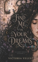 Find Me In Your Dreams: A Fantasy Novel (We Are The Dreamers) 1738353206 Book Cover