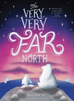The Very, Very Far North 1534433422 Book Cover