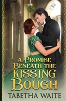 A Promise Beneath the Kissing Bough 1679066366 Book Cover