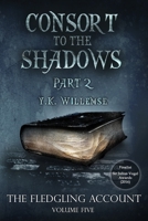 Consort to the Shadows, Part Two 164071068X Book Cover