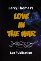 Larry Thomas’s Love in the war B097XBHYHN Book Cover