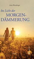 Im Licht der Morgendämmerung: Eine außergewöhnliche Liebesgeschichte voller Tiefsinn und Poesie (German Edition) 3384437446 Book Cover