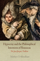 Hypocrisy and the Philosophical Intentions of Rousseau: The Jean-Jacques Problem 0812252837 Book Cover