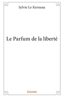 Le Parfum de la liberté (French Edition) 2332993924 Book Cover