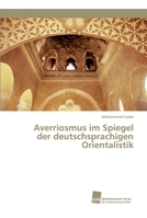 Averriosmus im Spiegel der deutschsprachigen Orientalistik 6202321946 Book Cover