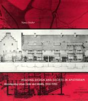Housing Design and Society in Amsterdam: Reconfiguring Urban Order and Identity, 1900-1920 0226774171 Book Cover