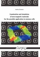 Examination and Simulation of New Magnetic Materials for the Possible Application in Memory Cells 3832537724 Book Cover