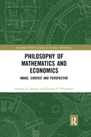 Philosophy of Mathematics and Economics: Image, Context and Perspective 0367592436 Book Cover