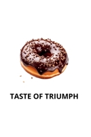 Taste of triumph B0DT1X7L5W Book Cover