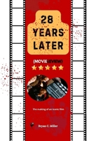 28 Years Later (Movie Review): The making of an Iconic film (Bryan’s Movie Series) B0DQX25ZWW Book Cover