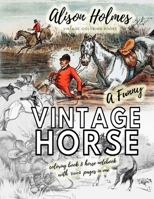 Funny vintage horse coloring book & horse notebook with lined pages in one: a Funny grayscale horse coloring book and notebook with lined pages for drawing or writing B08R9LYNTV Book Cover