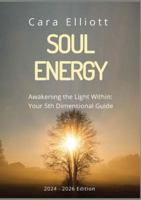 Soul Energy Awakening the Light Within You: Your 5th Dimensional Guide 0473707780 Book Cover