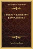 Suzanna A Romance of Early California 1590774124 Book Cover