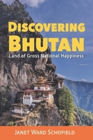 Discovering Bhutan: Land of Gross National Happiness 1591813387 Book Cover