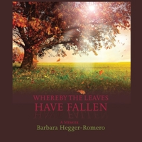 Whereby the Leaves Have Fallen: A Memoir 1632934647 Book Cover
