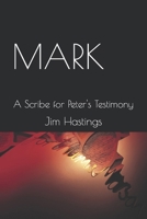 Mark: A Scribe for Peter's Testimony 1501075012 Book Cover