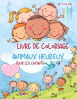 Livre de coloriage pour les enfants de 4  8 ans: Livre de coloriage pour enfants de 4  8 ans - Livre de coloriage d'animaux heureux pour garons et filles 0657103292 Book Cover