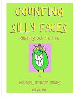 Counting Silly Faces Numbers One to Ten: Volume One 1453869093 Book Cover