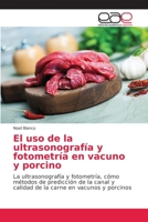 El uso de la ultrasonografía y fotometría en vacuno y porcino 6203035149 Book Cover