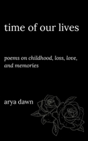 Time of Our Lives: Poems on Childhood, Loss, Love, and Memories B0FV2Z5M3B Book Cover