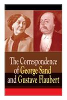 Correspondance entre George Sand et Gustave Flaubert 0679418989 Book Cover