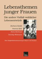 Lebensthemen Junger Frauen Die Andere Vielfalt Weiblicher Lebensentwurfe: Eine Langsschnittuntersuchung in Bayern Und Sachsen 3810022632 Book Cover