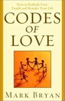 Codes of Love: How to Rethink Your Family and Remake Your Life 0671036629 Book Cover