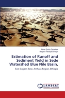 Estimation of Runoff and Sediment Yield in Sede Watershed Blue Nile Basin, 6203307068 Book Cover