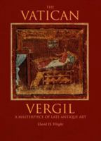 The Vatican Vergil: A Masterpiece of Late Antique Art 0520072405 Book Cover