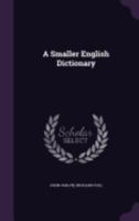 A Smaller English Dictionary 135902929X Book Cover