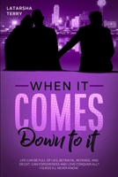 When it comes down to it. 1955148260 Book Cover