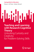 Teaching and Learning with Research Cognitive Theory: Unlocking Curiosity and Creativity for Problem-Solving Skills (SpringerBriefs in Education) 3031875435 Book Cover