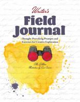 Writer's Field Journal: Thought-Provoking Prompts and Exercises for Creative Exploration 1641780940 Book Cover
