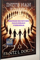 Inite Nan Konfli: Rezoud Divizyon Nan Edah Yeshoua (French Edition) B0F1N7FNWX Book Cover