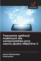Tworzenie aplikacji mobilnych dla uniwersytetów przy użyciu języka Objective C 6209080510 Book Cover