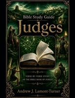 Bible Study Guide: Judges (Ancient Words Bible Study) B0HK3P5RJW Book Cover