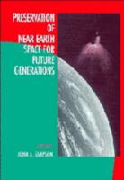 Preservation of Near-Earth Space for Future Generations 0521036755 Book Cover