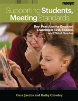 Supporting Students, Meeting Standards: Best Practices for Engaged Learning in First, Second, and Third Grades 1938113128 Book Cover
