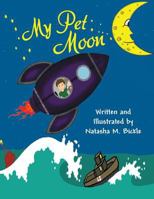 My Pet Moon 1480839485 Book Cover